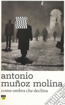 Come ombra che declina libro di Muñoz Molina Antonio