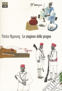 La stagione delle prugne libro di Nganang Patrice