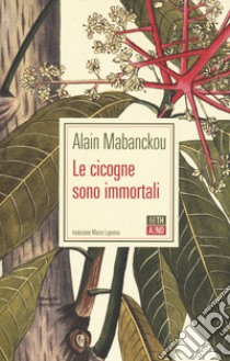 Le cicogne sono immortali libro di Mabanckou Alain