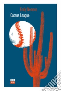 Cactus league libro di Nemens Emily