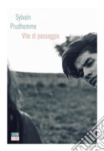Vite di passaggio libro di Prudhomme Sylvain