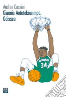 Giannis Antetokounmpo, Odissea libro di Cassini Andrea