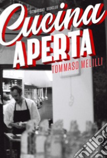 Cucina aperta libro di Melilli Tommaso