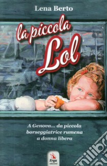 La piccola Lol libro di Berto Lena