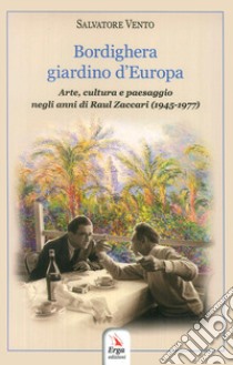 Bordighera giardino d'Europa libro di Vento Salvatore