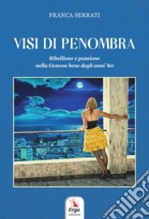 Visi di penombra libro di Serrati Franca