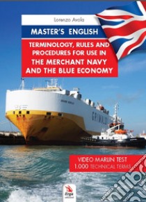 Master's english. Terminology, rules and procedures for use in the merchant navy. Con QR code libro di Avola Lorenzo