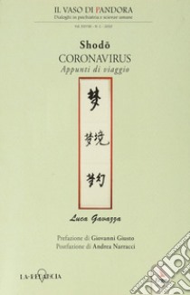 Il vaso di Pandora. Dialoghi in psichiatria e scienze umane (2020). Vol. 28: Shodo coronavirus libro di Gavazza L. (cur.)