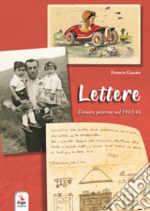 Lettere. L'amore paterno nel 1943-44 libro di Guano Franco