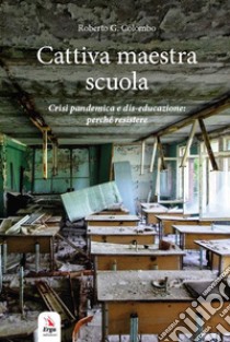 Cattiva maestra scuola libro di Colombo Roberto G.