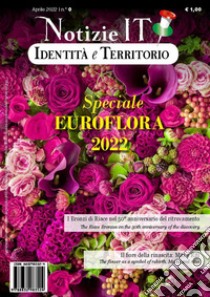 Notizie IT. Identità e Territorio. Vol. 0: Speciale Euroflora 2022 libro