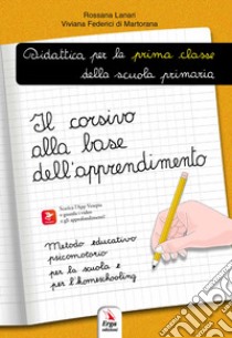 Il corsivo alla base dell'apprendimento libro di Lanari Rossana; Federici di Martorana Viviana