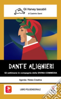 Dante Alighieri. 52 settimane in compagnia della Divina Commedia. Con video e materiali fruibili con QR Code libro di Cassini Marino