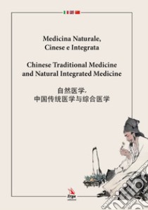 Medicina naturale, cinese e integrata. Ediz. italiana, inglese e cinese libro