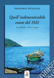 Quell'indimenticabile estate del 1921 libro di Pittaluga Francesco