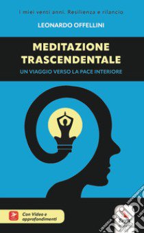 Meditazione trascendentale libro di Offellini Leonardo