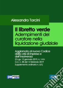 Il libretto verde. Adempimenti del curatore nella liquidazione giudiziale libro di Torcini Alessandro