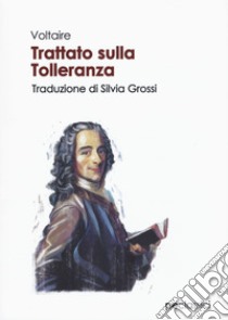 Il trattato sulla tolleranza libro di Voltaire