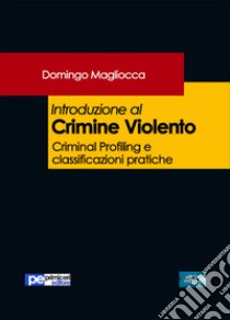 Introduzione al crimine violento libro di Magliocca Domingo