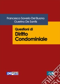 Questioni di diritto condominiale libro di Del Buono Francesco Saverio; De Santis Guerino