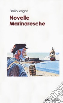 Le novelle marinaresche di mastro Catrame libro di Salgari Emilio