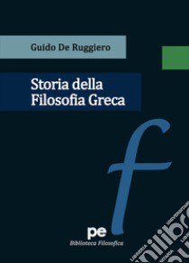 Storia della filosofia greca libro di De Ruggiero Guido