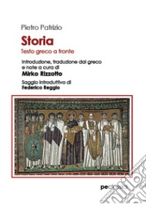 Storia. Testo greco a fronte libro di Patrizio Pietro; Rizzotto M. (cur.)