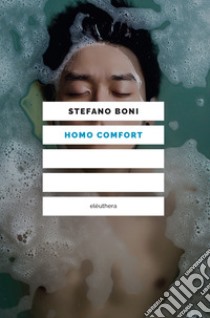 Homo comfort libro di Boni Stefano