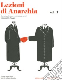 Lezioni di anarchia. Cronache di incontri realmente avvenuti in Edicola 518, Perugia libro di Brizioli A. (cur.)