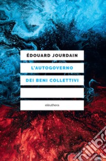 L'autogoverno dei beni collettivi libro di Jourdain Edouard