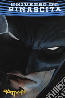 Rinascita. Batman. Ediz. speciale. Vol. 17 libro