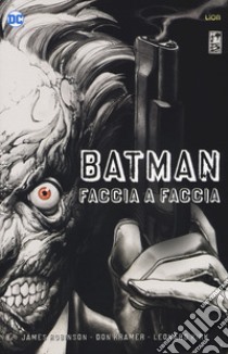 Faccia a faccia. Batman. Deluxe libro di Robinson James