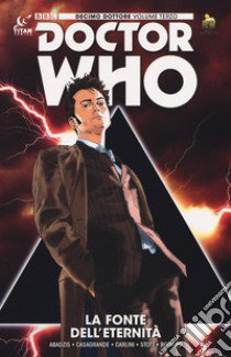 Doctor Who. Decimo dottore. Vol. 3: La fonte dell'eternità libro di Abadzis Nick