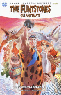 Benvenuti a Bedrock. Gli antenati (The Flintstones) libro di Russell Mark; Pugh Steve