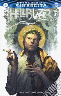 Rinascita. Hellblazer. Vol. 4 libro di Oliver Simon; Seeley Tim