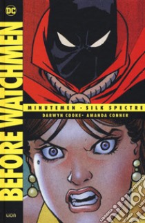 Before Watchmen: Minutemen-Silk spectre. Vol. 2 libro di Cooke Darwyn; Conner Amanda