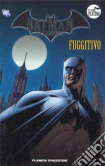 Batman. La leggenda. Vol. 23: Fuggitivo libro