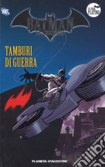 Batman. La leggenda. Vol. 25: Tamburi di guerra libro