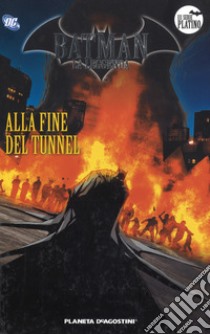 Batman. La leggenda. Vol. 27: Alla fine del tunnel libro