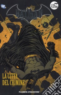 Batman. La leggenda. Vol. 31: La città del crimine libro