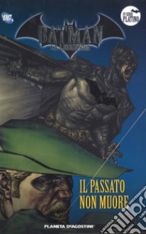 Batman. La leggenda. Vol. 32: Il passato non muore libro