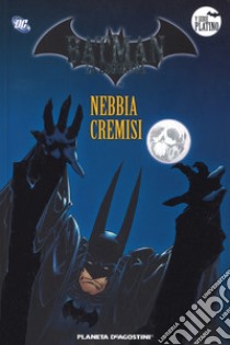 Batman. La leggenda. Vol. 43: Nebbia cremisi libro