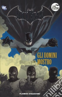 Batman. La leggenda. Vol. 67: Gli uomini mostro libro