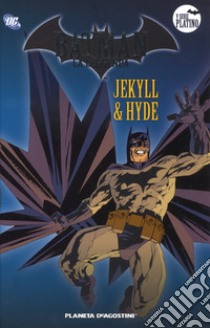 Batman. La leggenda. Vol. 69: Jekyll & Hyde libro