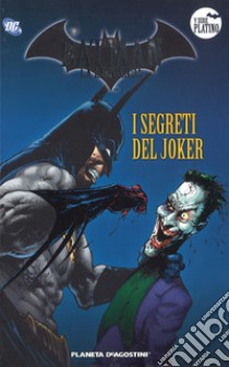 Batman. La leggenda. Vol. 76: I segreti del Joker libro