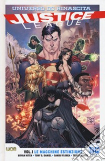 Rinascita. Justice League. Vol. 1: Le macchine estinzione libro di Hitch Bryan