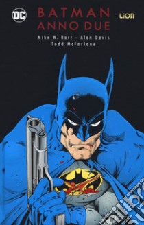 Batman. Anno due libro di Barr Mike W.; Davis Alan; McFarlane Todd