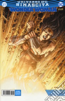 Rinascita. Wonder Woman. Vol. 27 libro