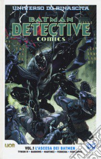 Universo DC. Rinascita. Batman. Detective comics. Vol. 1: L' ascesa dei batmen libro