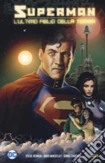 L'ultimo figlio della terra. Superman libro di Gerber Steve